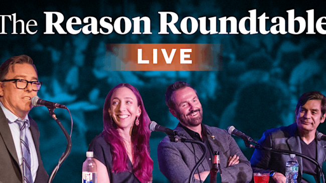 The Reason Roundtable LIVE!